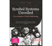 Symbol Systems Unveiled: The Language of Dream Interpretation