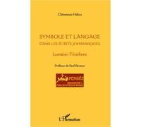 Symbole et langage dans les écrits johanniques Lumière - Ténèbres - Clémence Helou - L'harmattan - broché - Essai