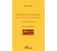 Symbole et langage dans les écrits johanniques Lumière - Ténèbres - Clémence Helou - L'harmattan - broché - Essai