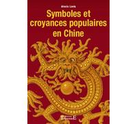 Symboles et croyances populaires en Chine - Alexis Lavis - Trajectoire Eds - broché - Etude