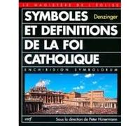 Symboles et définitions de la foi catholique Heinrich Denzinger (Auteur)