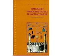 Symboles et symbolisme de la franc-maçonnerie Luc Néfontaine (Auteur)