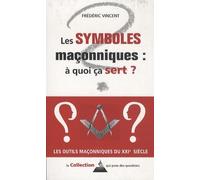 Symboles maçonniques : à quoi ça sert ? - Frédéric Vincent - Dervy-Livres - broché - Essai