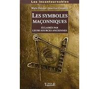 Symboles maçonniques éclairés par leurs sources anciennes