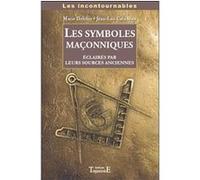 Symboles maçonniques éclairés par leurs sources anciennes Jean-Luc Caradeau (Auteur), Marie Delclos (Auteur)