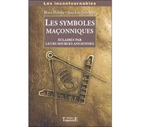 Symboles maçonniques éclairés par leurs sources anciennes - Jean-Luc Caradeau - Trajectoire Eds - broché - Essai