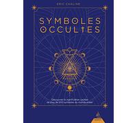 Symboles occultes - Découvrez la signification cachée de plus de 500 symboles du monde entier
