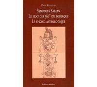 Symboles sabian - Le sens des 360° du zodiaque - Le Yi-king astrologique Dane Rudhyar (Auteur), Gérard Zawadski (Traduction)