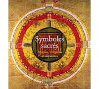 Symboles sacrés: Peuples, religions et mystères