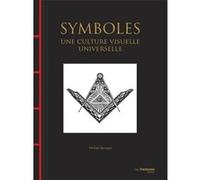 Symboles - Une culture visuelle universelle Michael Kerrigan (Auteur), Marie Rénier (Traduction)