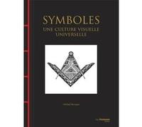 Symboles - Une culture visuelle universelle Michael Kerrigan (Auteur), Marie Rénier (Traduction)