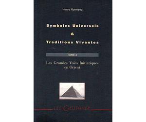 Symboles universels et traditions vivantes t.2 : les grandes voies initiatiques