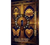 SYMBOLES VIVANTS: 4 CLEFS POUR LES CHRYSALIDES - Lotus, Papillon, Ankh, Cœur : un carnet pour accompagner votre cheminement intérieur