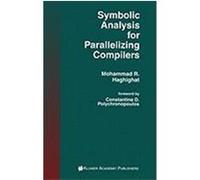 Symbolic Analysis for Parallelizing Compilers Mohammad R. Haghighat (Auteur)