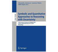 Symbolic And Quantitative Approaches To Reasoning With Uncertainty