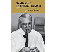 Symbolic Interactionism: Perspective and Method