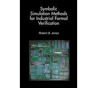 Symbolic Simulation Methods For Industrial Formal Verification