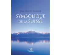 Symbolique de la Suisse - Jean-Claude Usunier - Trois Colonnes - broché - Essai