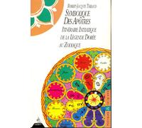 Symbolique des apôtres: Itinéraire initiatique de la "Légende dorée"