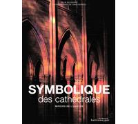 Symbolique des cathédrales: Miroirs de l'univers