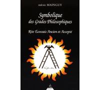 Symbolique Des Grades Philosophiques - Rite Écossais Ancien Et Accepté Du 19e Au 30e Degré