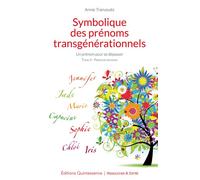 Symbolique des prénoms transgénérationnels Tome 2 - Annie Tranvouëz - Quintessence Holoconcept - broché - Livre