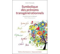 Symbolique Des Prénoms Transgénérationnels Tome 2 - Un Prénom Pour Se Dépasser, Tome 2, Prénoms Féminins