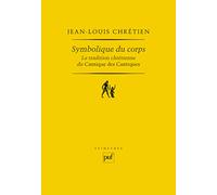 Symbolique Du Corps - La Tradition Chrétienne Du Cantique Des Cantiques