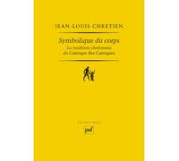 Symbolique Du Corps - La Tradition Chrétienne Du Cantique Des Cantiques