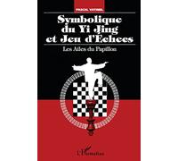 Pascal Vatinel – Symbolique du Yi Jing et jeu d'échecs – L'Harmattan – Broché