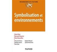 Symbolisation et environnements Anne Brun (Auteur), Bernard Chouvier (Auteur), René Roussillon (Auteur)