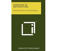 Symbolism In Architecture: The Decline Of The Monumental