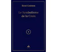 Symbolisme de la croix - René Guénon - Albouraq - relié - Essai