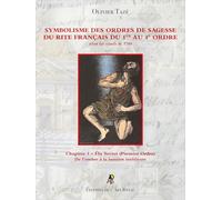 Symbolisme des Ordres de Sagesse du Rite Français du 1er au 4e Ordre - Élu Secret (1er Ordre): Chapitre 1 - Élu Secret (Premier Ordre)