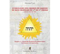 Symbolisme des Ordres de Sagesse du Rite Français du 1er au 4e Ordre - Grand Élu Écossais (2e Ordre) Chapitre 2 - Grand Élu Écossais (Deuxième Ordre) - Olivier Tazé - Art Royal - broché - Essai