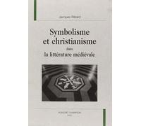 Symbolisme Et Christianisme Dans La Litterature Du Moyen Age