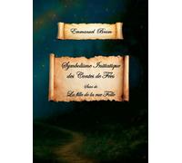 Symbolisme initiatique des contes de fées: suivi de La fille de la rue Folle