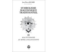 Symbolisme maçonnique traditionnel, tome 2