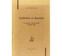 Symboliste Et Deserteur - Les Oeuvres "Fin De Siecle" D'andre Gide