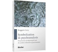 Symbolization in psychoanalysis: the processes of subjectivation and the aesthetic