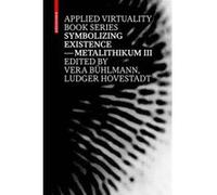 Symbolizing Existence - [Version Originale] Ludger Hovestadt, Vera Buhlmann (Auteur)