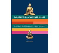 Symbolizing the Awakened Heart: The Practice of Buddhist Visual Literacy
