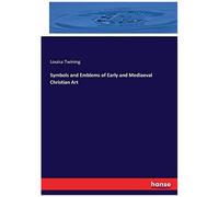 Symbols And Emblems Of Early And Mediaeval Christian Art