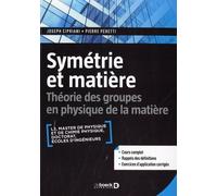 Symétrie et matière: Théorie des groupes en physique de la matière - L3, M1, Prépas, Agreg