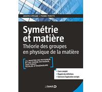 Symétrie et matière: Théorie des groupes en physique de la matière - L3, M1, Prépas, Agreg