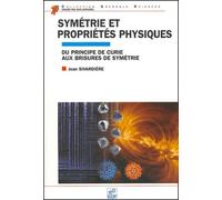 Symétrie Et Propriétés Physiques - Du Principe De Curie Aux Brisures De Symétrie