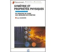 Symetrie et proprietes physiques Jean Sivardière (Auteur)