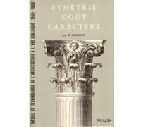 Symétrie, goût, caractère. Werner Szambien (Auteur)