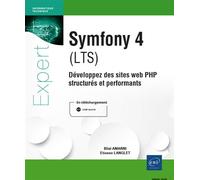 Symfony 4 (LTS) - Développez des sites web PHP structurés et performants - Bilal AMARNI, Etienne Langlet - Eni Editions - broché - Manuel