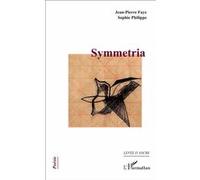 Symmetria Sophie Philippe (Auteur), Jean-Pierre Faye (Auteur)